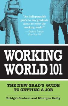 Paperback Working World 101: The New Grad's Guide to Getting a Job Book