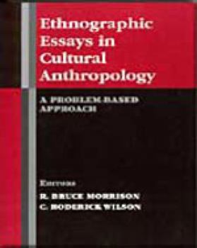 Paperback Ethnographic Essays in Cultural Anthropology: A Problem-Based Approach Book