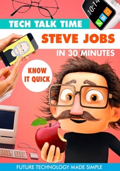 DVD Tech Talk Time: Steve Jobs in 30 Minutes Book