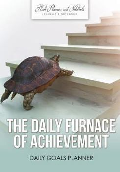 Paperback The Daily Furnace of Achievement: Daily Goals Planner Book