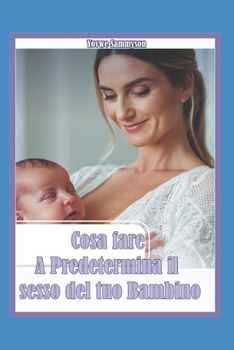 Paperback Cosa fare A Predetermina il sesso del tuo Bambino [Italian] Book