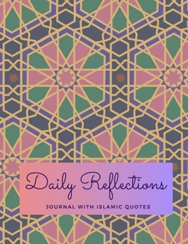 Paperback Daily Reflections / Journal With Islamic Quotes: Islamic Planner for Women Book