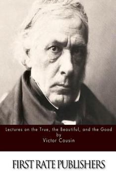 Paperback Lectures on the True, the Beautiful and the Good Book