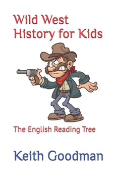 Paperback Wild West History for Kids: The English Reading Tree Book