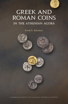Greek and Roman Coins in the Athenian Agora