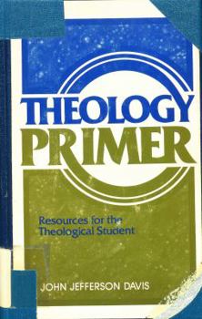 Hardcover Theology Primer: Resources for the Theological Student Book