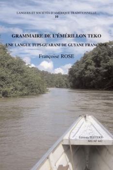 Paperback Grammaire de l'Emerillon Teko, Une Langue Tupi-Guarani de Guyane Francaise [French] Book