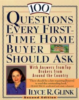 Paperback 100 Questions Every First-Time Home Buyer Should Ask: With Answers from Top Brokers from Around the Country Book