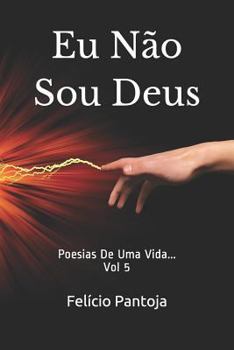 Paperback Eu Não Sou Deus: Poesias de Uma Vida... [Portuguese] Book