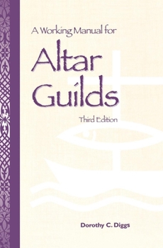 Paperback A Working Manual for Altar Guilds: Third Edition Book