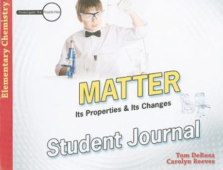 Paperback Matter Student Journal: Its Properties & Its Changes: Elementary Chemistry Book