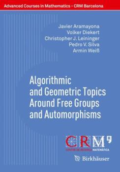 Paperback Algorithmic and Geometric Topics Around Free Groups and Automorphisms Book