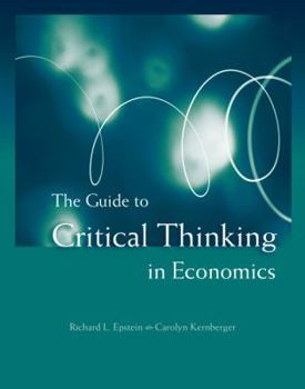 Paperback The Guide to Critical Thinking in Economics Book