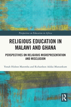 Paperback Religious Education in Malawi and Ghana: Perspectives on Religious Misrepresentation and Misclusion Book