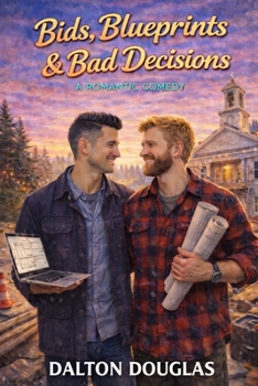 Bids, Blueprints & Bad Decisions: A Romantic Comedy (A Matchmaker Moms Romance)