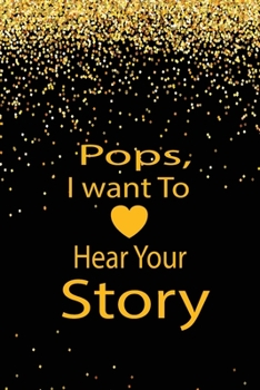 pops, I want to hear your story: A guided journal to tell me your memories,keepsake questions.This is a great gift to Dad,grandpa,granddad,father and ... family members, grandchildren life Birthday