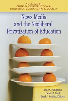 Paperback News Media and the Neoliberal Privatization of Education Book