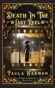 Paperback Death In The Last Reel: Historical mystery set in the lead up to World War 1 (Dr Margaret Demeray) Book