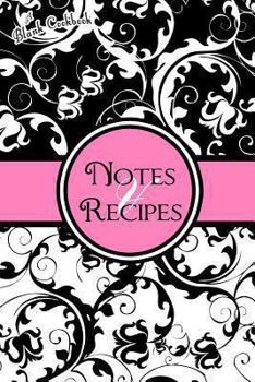 Paperback Blank Cookbook: Notes & Recipes: (Pink, Black, White) Book