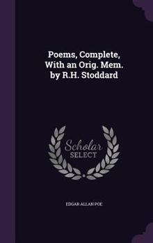 Hardcover Poems, Complete, With an Orig. Mem. by R.H. Stoddard Book