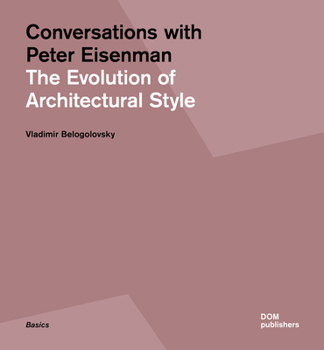Paperback Conversations with Peter Eisenman: The Evolution of Architectural Style Book