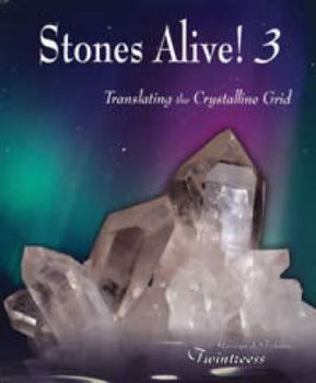 Paperback Stones Alive! 3: Translating the Crystalline Grid Book