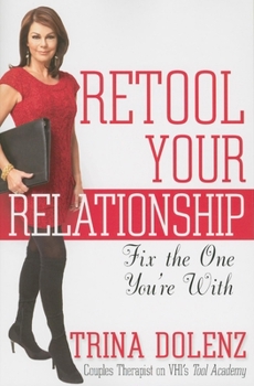 Paperback Retool Your Relationship: Fix the One You're with Book