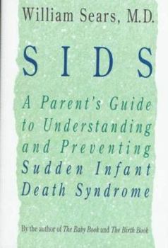 Hardcover Sids: A Parent's Guide to Understanding and Preventing Sudden Infant Death Syndrome Book