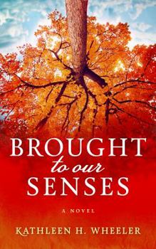 Paperback Brought To Our Senses: A Family Saga Novel Book
