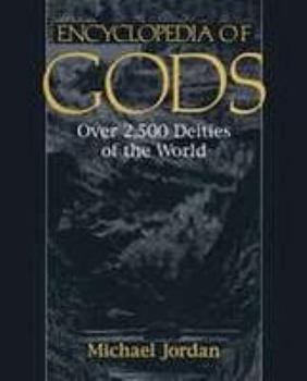 Hardcover Encyclopedia of Gods: Over 2,500 Deities of the World Book