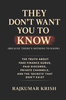 They Don’t Want You to Know (Because There’s Nothing to Know) (10 Things to Master Before)