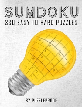 Paperback Sumdoku Puzzles For Adults: 330 Easy To Hard Sumdoku (Killer Sudoku) Puzzles. 110 Easy, 110 Medium And 110 Hard Puzzles. This book will give you a Book