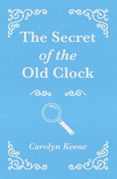 The Secret of the Old Clock: (Merjironest Press Edition)