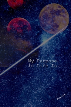 365 Day Purpose Journal: Midnight Daze - My Purpose in Life Is... (6x9 Purpose Journals)