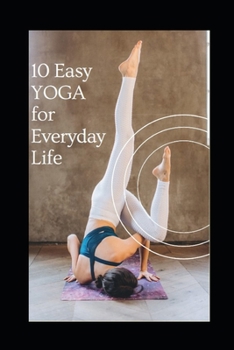 Paperback 10 Easy Yoga for Everyday Life Book
