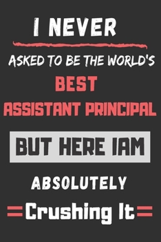 Paperback i never asked to be the world's best assistant principal: funny office notebook Book