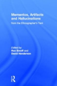 Hardcover Mementos, Artifacts and Hallucinations from the Ethnographer's Tent Book