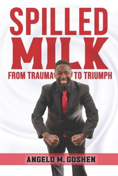 Paperback Spilled Milk From Trauma to Triumph Book