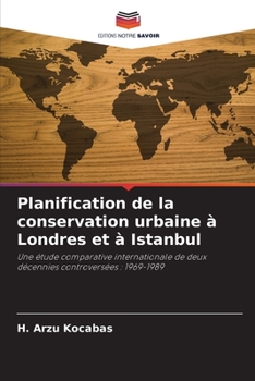 Paperback Planification de la conservation urbaine à Londres et à Istanbul [French] Book
