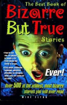 Hardcover The Best Book of Bizarre But True Stories...Ever! Book