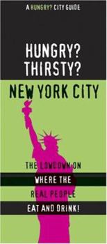 Paperback Hungry? New York City: The Lowdown on Where the Real People Eat and Drink! Book