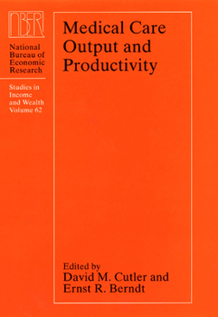 Medical Care Output and Productivity (National Bureau of Economic Research Studies in Income and Wealth)