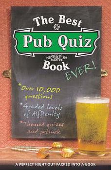 Paperback The Best Pub Quiz Book Ever! Book