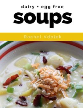 Paperback Dairy and Egg Free Soups: with gluten free options Book