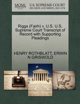 Paperback Riggs (Fairh) V. U.S. U.S. Supreme Court Transcript of Record with Supporting Pleadings Book