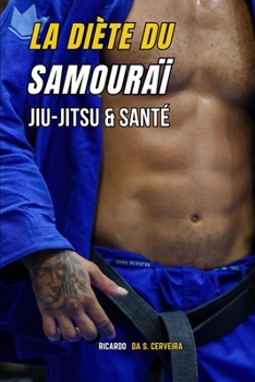 Paperback La Diète du Samouraï: Jiu-Jitsu & Santé [French] Book
