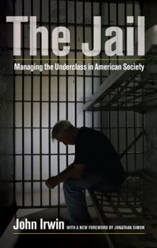 Paperback The Jail: Managing the Underclass in American Society Book