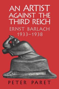 Paperback An Artist Against the Third Reich: Ernst Barlach, 1933-1938 Book