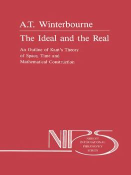 Paperback The Ideal and the Real: An Outline of Kant's Theory of Space, Time and Mathematical Construction Book