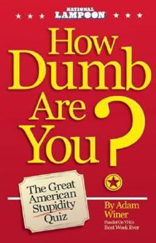 Paperback How Dumb Are You?: The Great American Stupidity Quiz Book